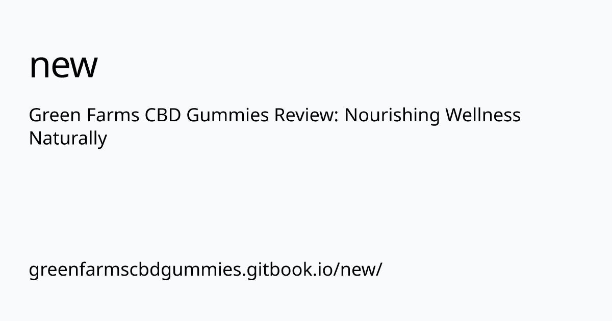 greenfarmscbdgummies.gitbook.io