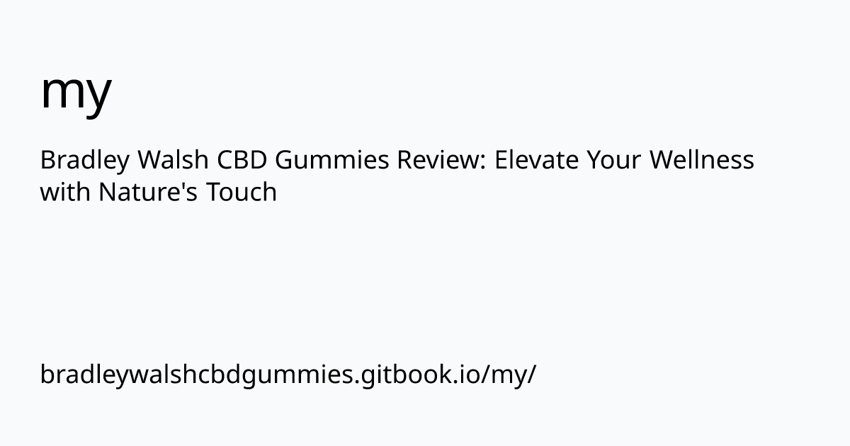 bradleywalshcbdgummies.gitbook.io