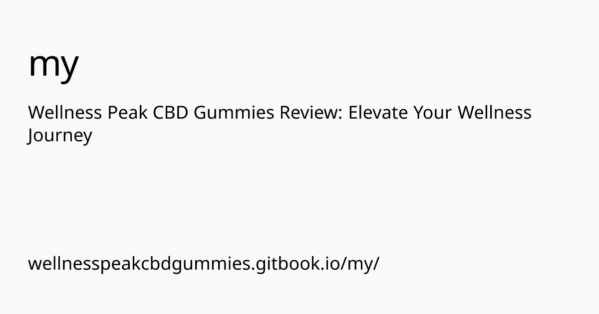 wellnesspeakcbdgummies.gitbook.io